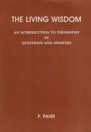The Living Wisdom- An Introduction to Theosophy in Questions and Answers