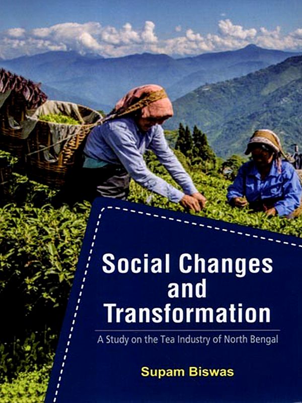 Social Changes and Transformation- A Study on the Tea Industry of North Bengal