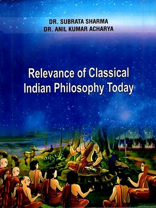 Relevance of Classical Indian Philosophy Today