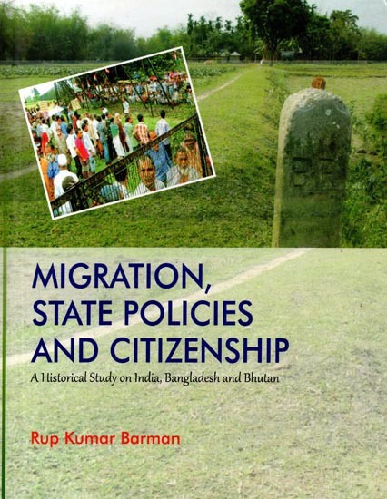 Migration,State Policies and Citizenship-  A Historical Study on India, Bangladesh and Bhutan