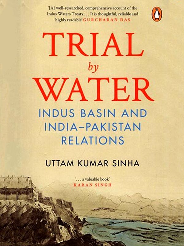 Trial by Water: Indus Basin and India-Pakistan Relations