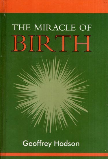 The Miracle of Birth- A Clairvoyant Study of Prenatal Life