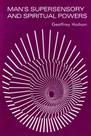 Man's Supersensory and Spiritual Powers