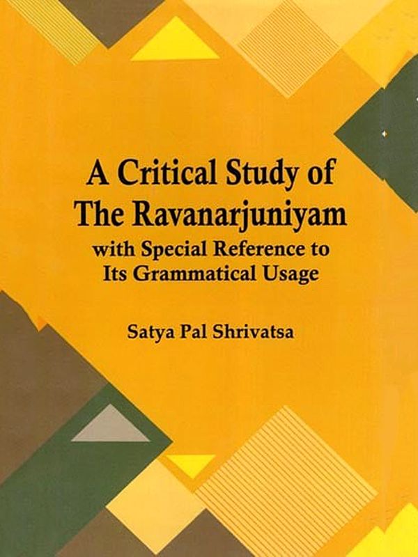 A Critical Study of the Ravanarjuniyam: With Special Reference to Its Grammatical Usage