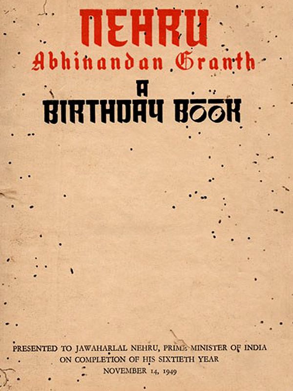 Nehru Abhinandan Granth A Birthday Book- An Old and Rare Book with Pinholed (Only 1 Quantity Available)