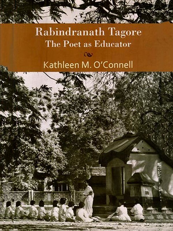 Rabindranath Tagore: The Poet as Educator
