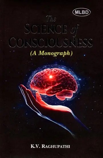 The Science of Consciousness (A Monograph)