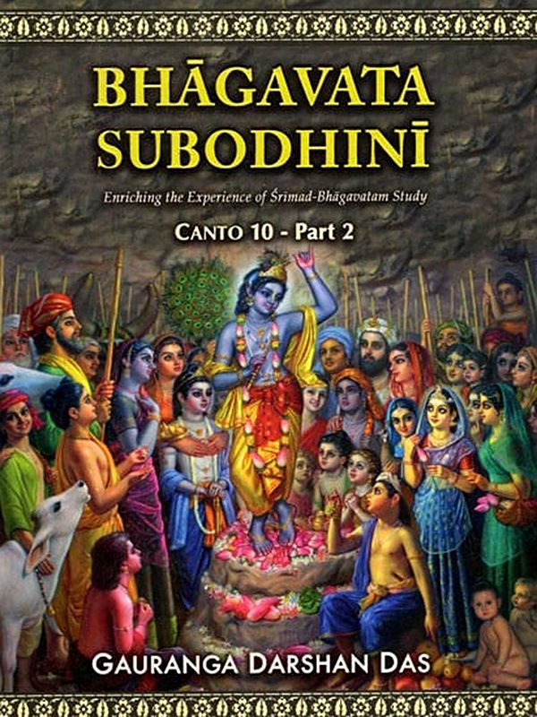 Bhagavata Subodhini : Enriching the Experience of Srimad Bhagavatam Study (Canto 10: Part- 2)