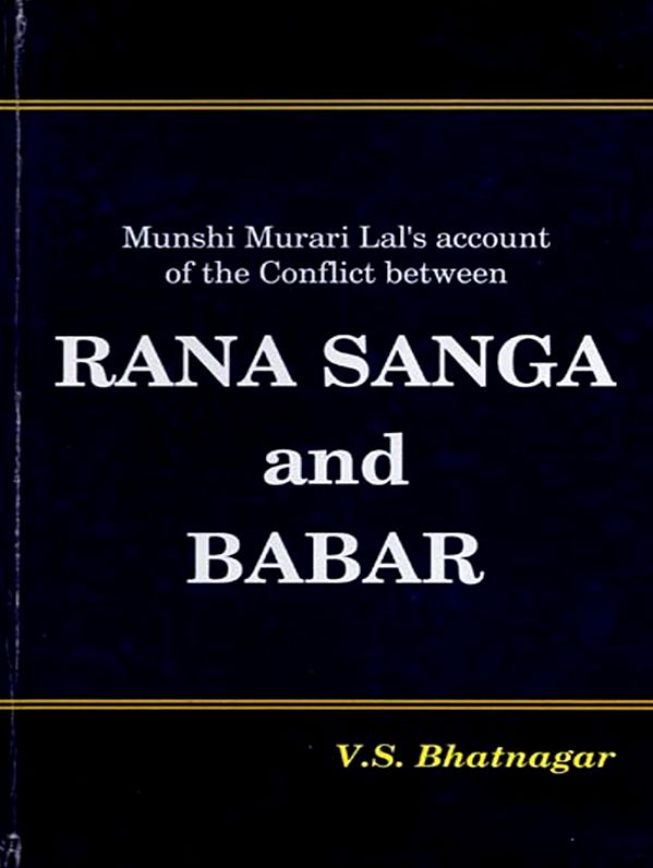 Munshi Murari Lal's Account of the Conflict Between: Rana Sanga and Babar