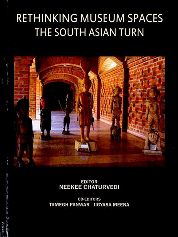 Rethinking Museum Spaces the South Asian Turn