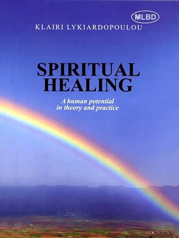 Spiritual Healing: A Human Potential in Theory and Practice