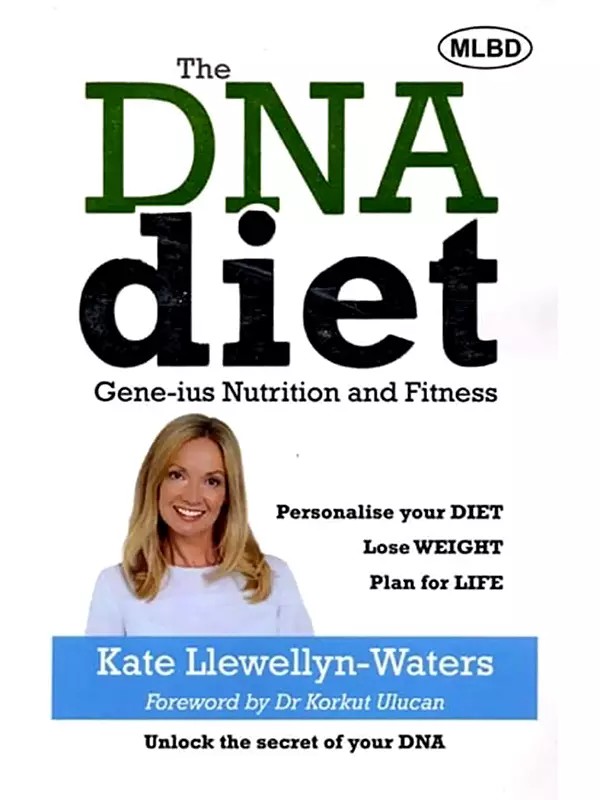 The Dna Diet: Gene-ius Nutrition and Fitness
