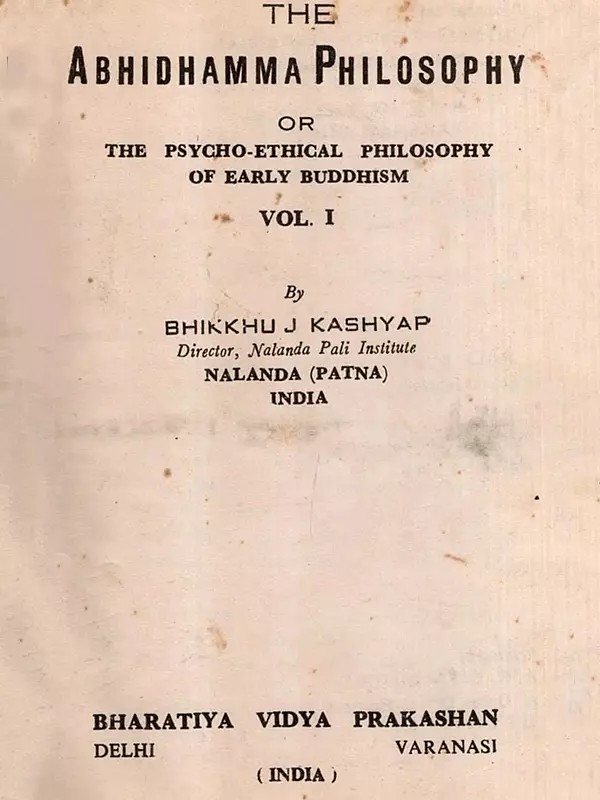 The Abhidhamma Philosophy or the Psycho-Ethical Philosophy of Early Buddhism- Vol-1 (An Old and Rare Book)