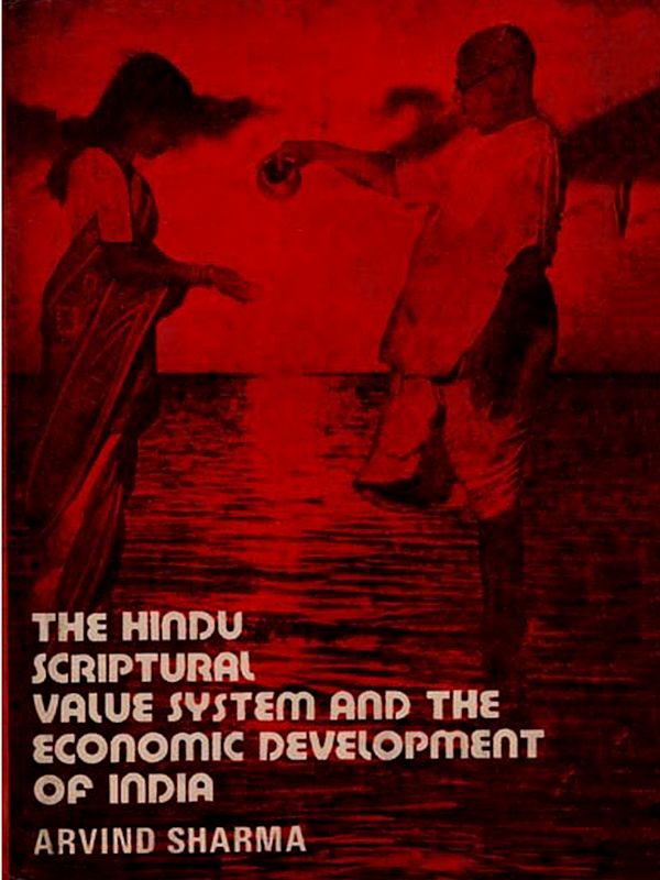 The Hindu Scriptural Value System and the Economic Development of India (An Old and Rare Book)