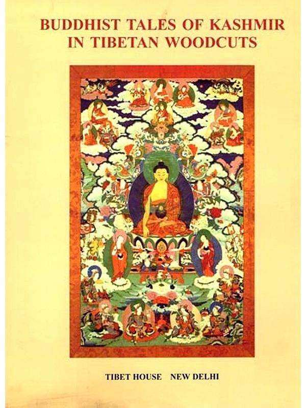 Buddhist Tales of Kashmir in Tibetan Woodcuts (Illustrating the Paramita (Perfection) Vows of Bodhisattva Practice)