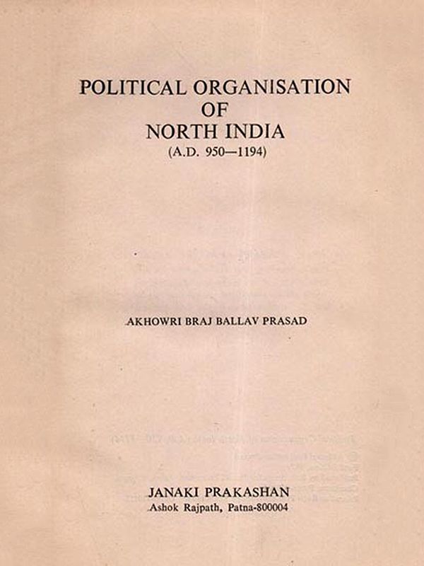 Political Organisation of North India A.D. 950-1194 (An Old and Rare Book)