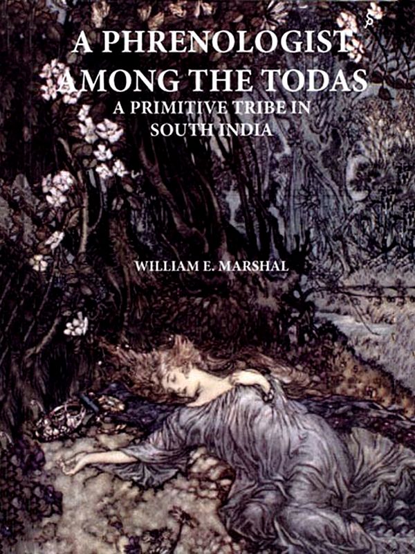 A Phrenologist amongs the Todas : A Primitive Tribe in South India (History, Character, Custom, Religion, Infanticide, Polyandry, Language)
