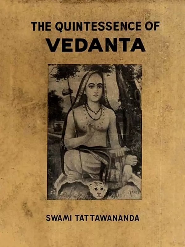 The Quintessence of Vedanta- Translation of Sarva-Vedanta-Siddhanta-Sara-Sangraha of Acharya Sankara (An Old and Rare Book)