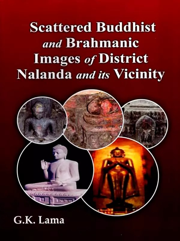 Scattered Buddhist and Brahmanic Images of District Nalanda and Its Vicinity