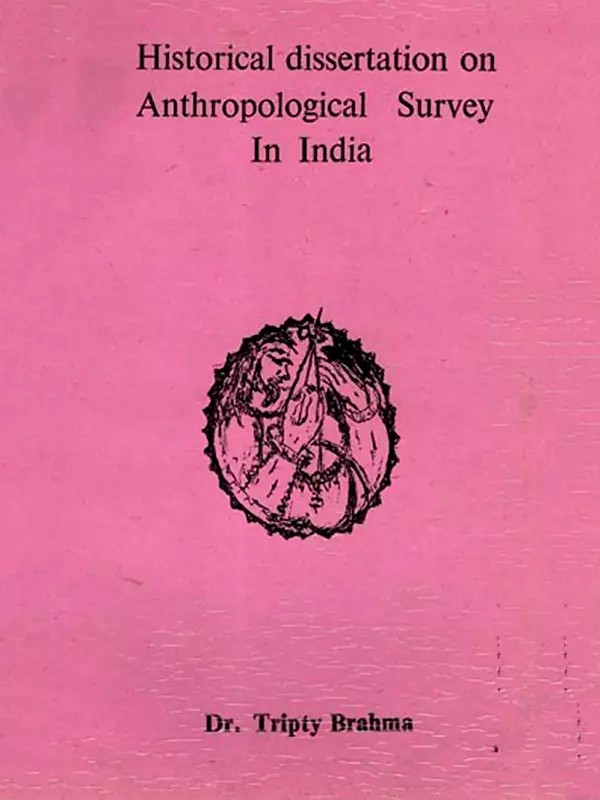 Historical Dissertation on Anthropological Survey in India (An Old and Rare Book)