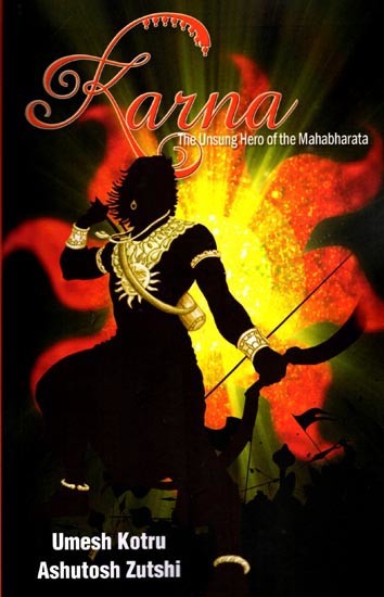 Karna: The Unsung Hero of the Mahabharata