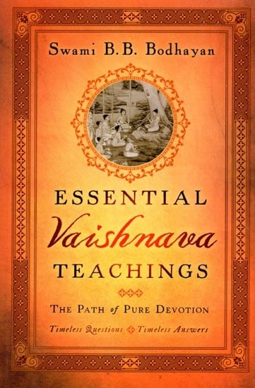 Essential Vaishnava Teachings: The  Path of Pure Devotion