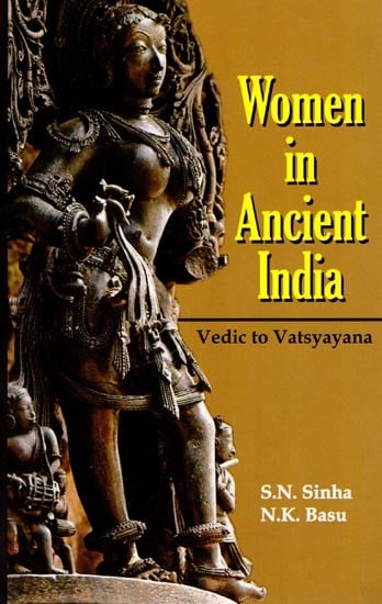 Women in Ancient India (Vedic to Vatsyayana)