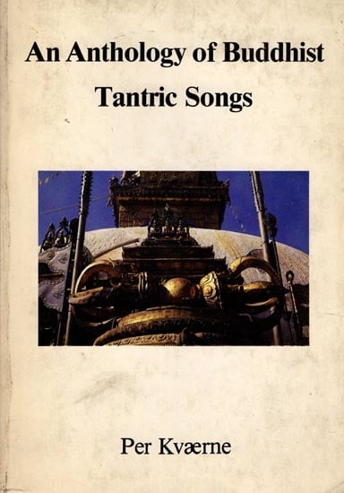 An Anthology of Buddhist Tantric Songs (A Study of the Caryagiti) An Old and Rare Book (Only One Copy in Stock)