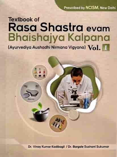 Textbook of Rasa Shastra Evam Bhaishajya Kalpana (Ayurvediya Aushadhi Nirmana Vigyana) Vol. I