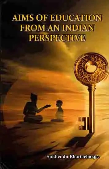 Aims of Education from an Indian Perspective- Vindication of The Mother Tongue As The Most Desirable Medium of Primary Education