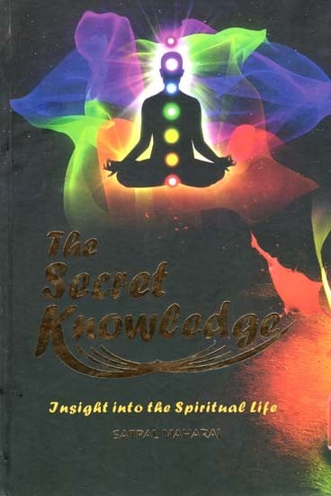 The Secret Knowledge: Insight into the Spiritual Life