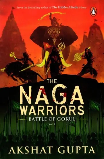 The Naga Warriors: Battle of Gokul (Vol. 1)