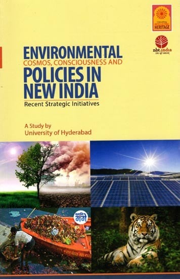 Environmental Cosmos, Consciousness and Policies in New India: Recent Strategic Initiatives