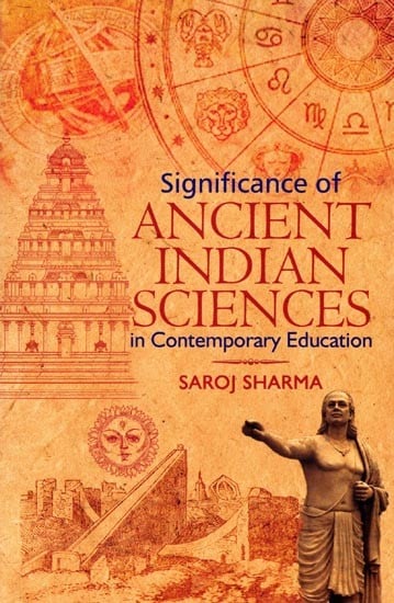 Significance of Ancient Indian Sciences in Contemporary Education