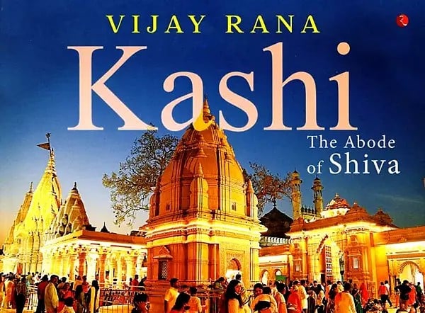 Kashi: The Abode of Shiva