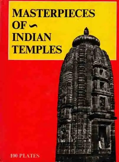 Masterpieces of Indian Temples (With 100 Plates, An Old and Rare Book)