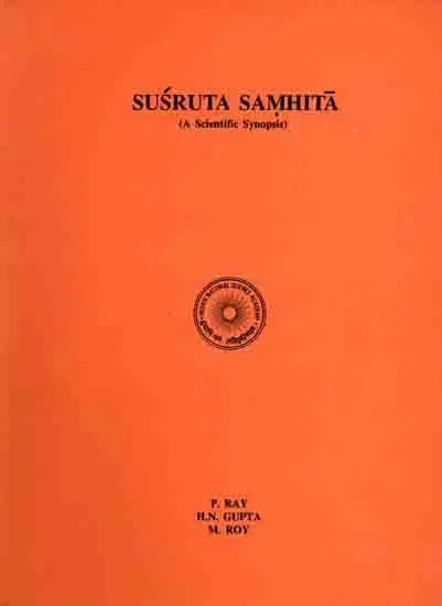 Susruta Samhita: (A Scientific Synopsis) An Old and Rare Book