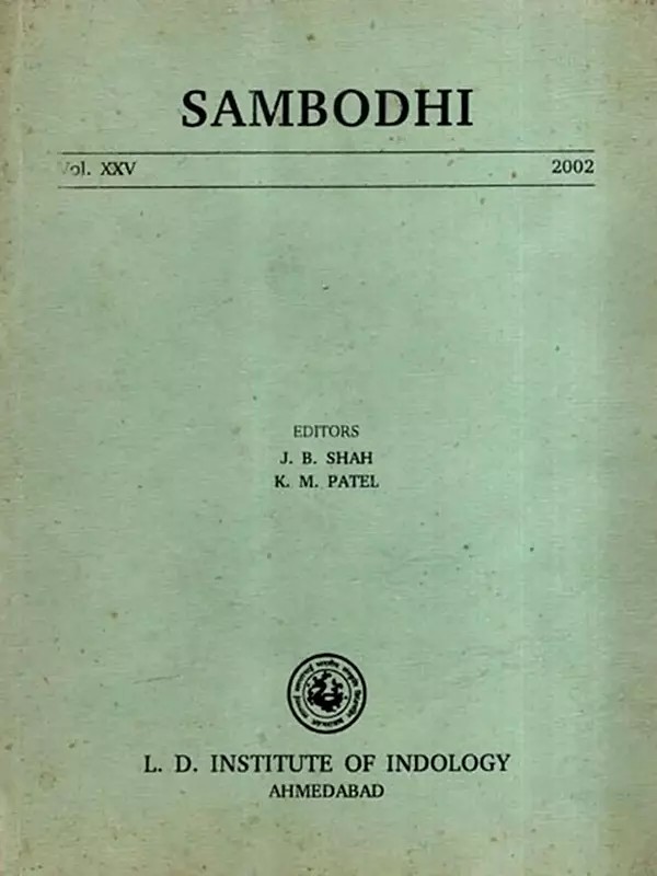 Sambodhi with The Influence of Various Darsanas on the Interpretation and Presentation of the Rasa Theory and Madhyamikas Theory of Error in Comparison with Anyakhyati of Suddhadvaita School, Vol. XXV, 2002
