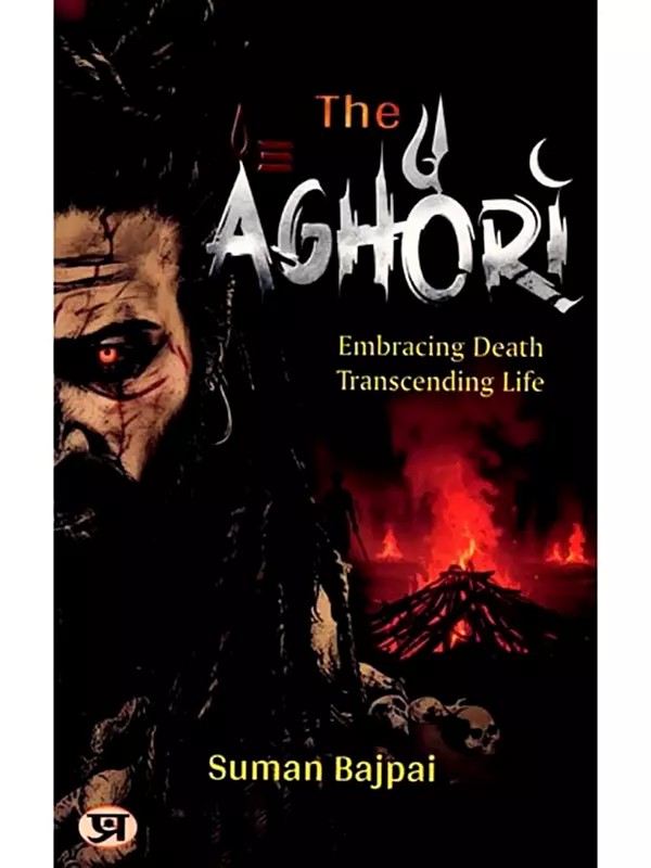 The Aghori: Embracing Death Transcending Life