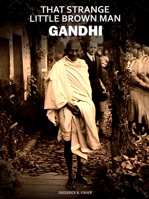 That Strange Little Brown Man Gandhi