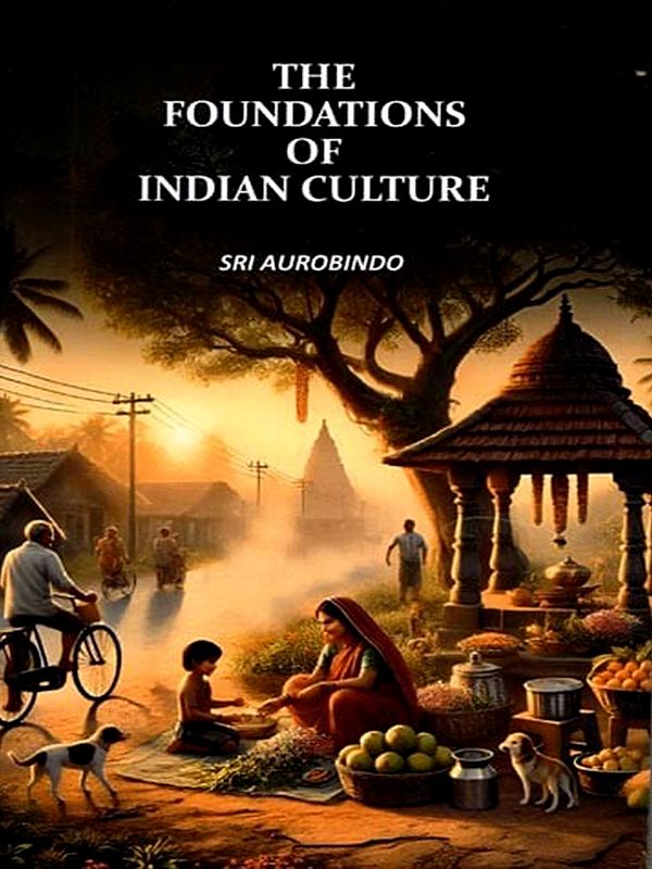 The Foundations of Indian Culture