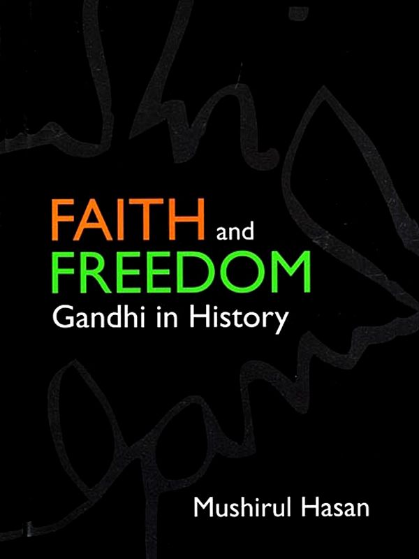 Faith and Freedom: Gandhi in History