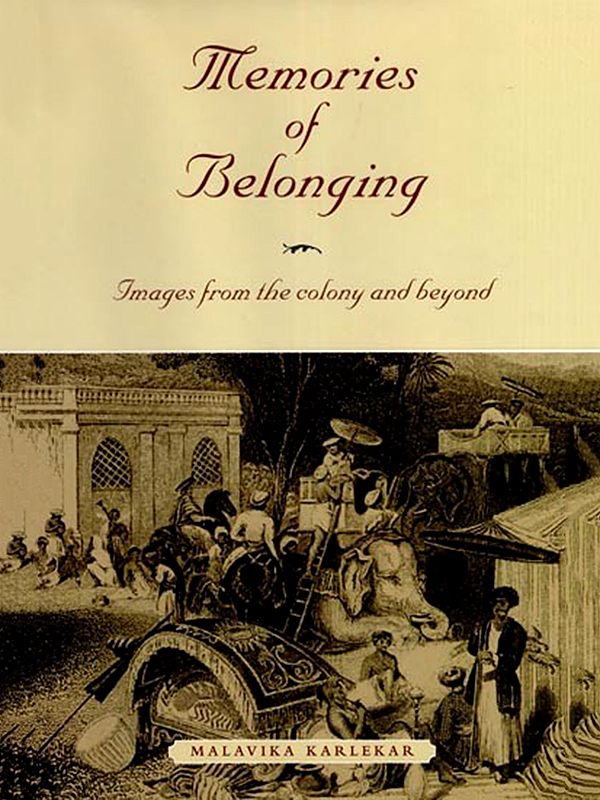 Memories of Belonging: Images from the Colony and Beyond