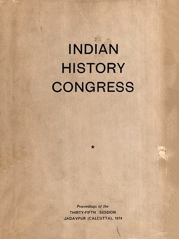 Indian History Congress- Proceedings of the Thirty-Fifth Session Jadavpur (Calcutta), 1974 (An Old and Rare Book)