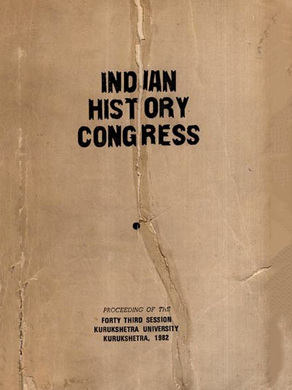 Indian History Congress- Proceedings of the Forty Third Session Kurukshetra University Kurukshetra, 1982 (An Old and Rare Book)