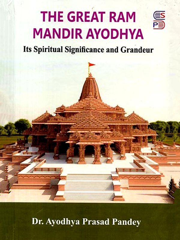 The Great Ram Mandir Ayodhya: Its Spiritual Significance and Grandeur