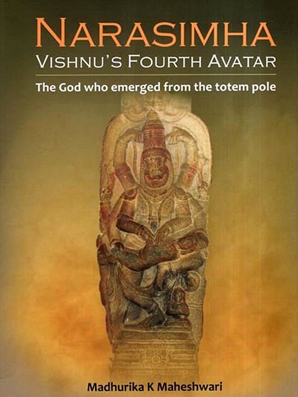 Narasimha Vishnu's Fourth Avatar- The God Who Emerged from the Totem Pole