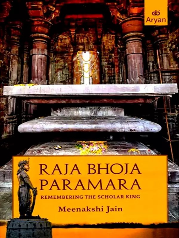 Raja Bhoja Paramara: Remembering the Scholar King