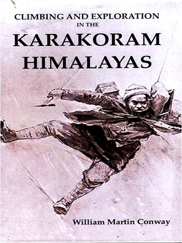 Climbing and Exploration in the Karakoram Himalayas