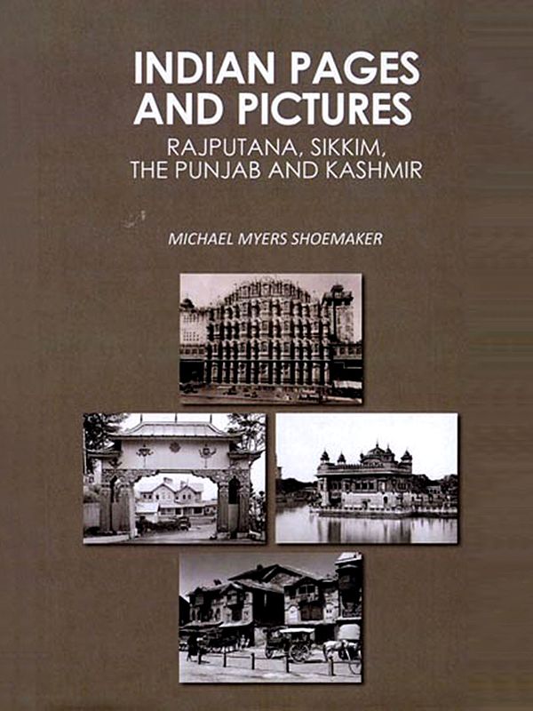 Indian Pages and Pictures: Rajputana, Sikkim, the Punjab and Kashmir